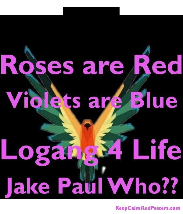 Logang 4 Life Logo - Roses are Red Violets are Blue Logang 4 Life Jake Paul Who?? - Keep ...