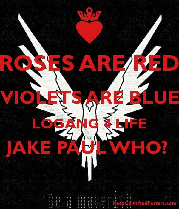 Logang 4 Life Logo - ROSES ARE RED VIOLETS ARE BLUE LOGANG 4 LIFE JAKE PAUL WHO? - Keep ...