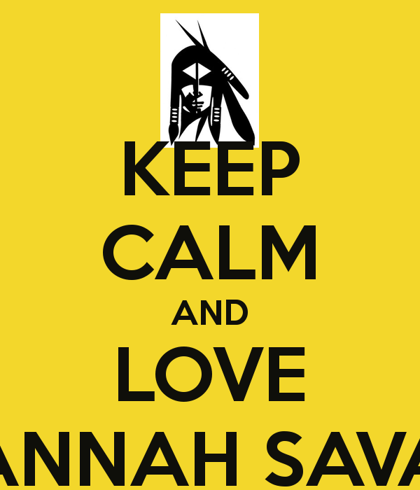 Savannah Savages Logo - KEEP CALM AND LOVE SAVANNAH SAVAGES Poster | Kchurch | Keep Calm-o-Matic