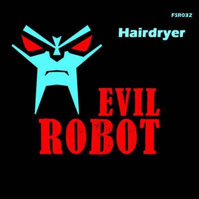 Evil Robot Logo - Evil Robot (Original Mix) - Hairdryer | Shazam