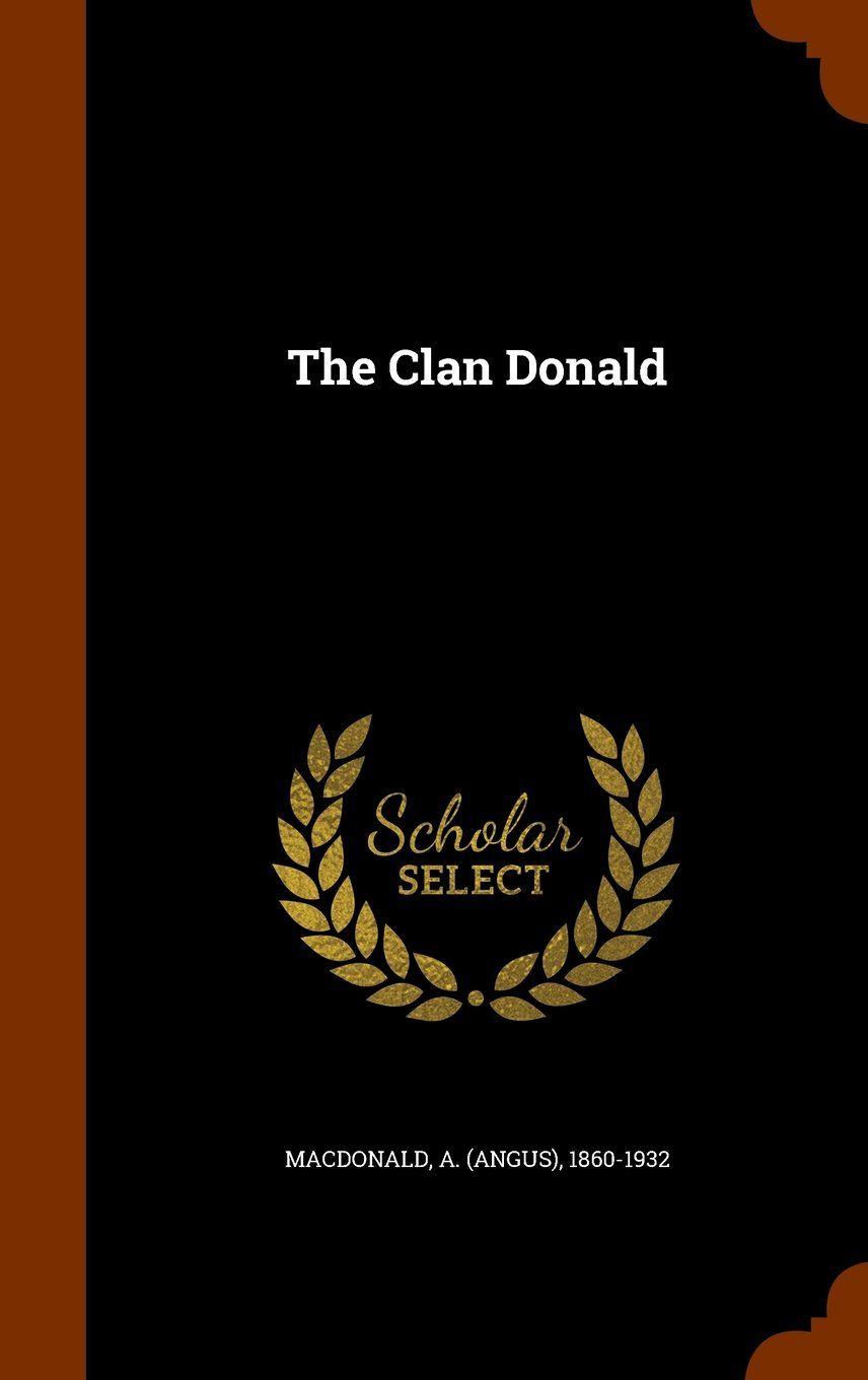SB Clan Logo - The Clan Donald: Amazon.co.uk: A. (Angus) 1860-1932 Macdonald ...