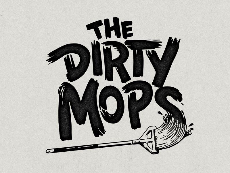 Dirty Logo - Dirty Mops Logo by Matthew Fleming | Dribbble | Dribbble