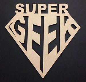 SuperGeek Logo - F5 Super Geek Novelty Quote Superman Style Emblem Gift Mdf Laser Cut