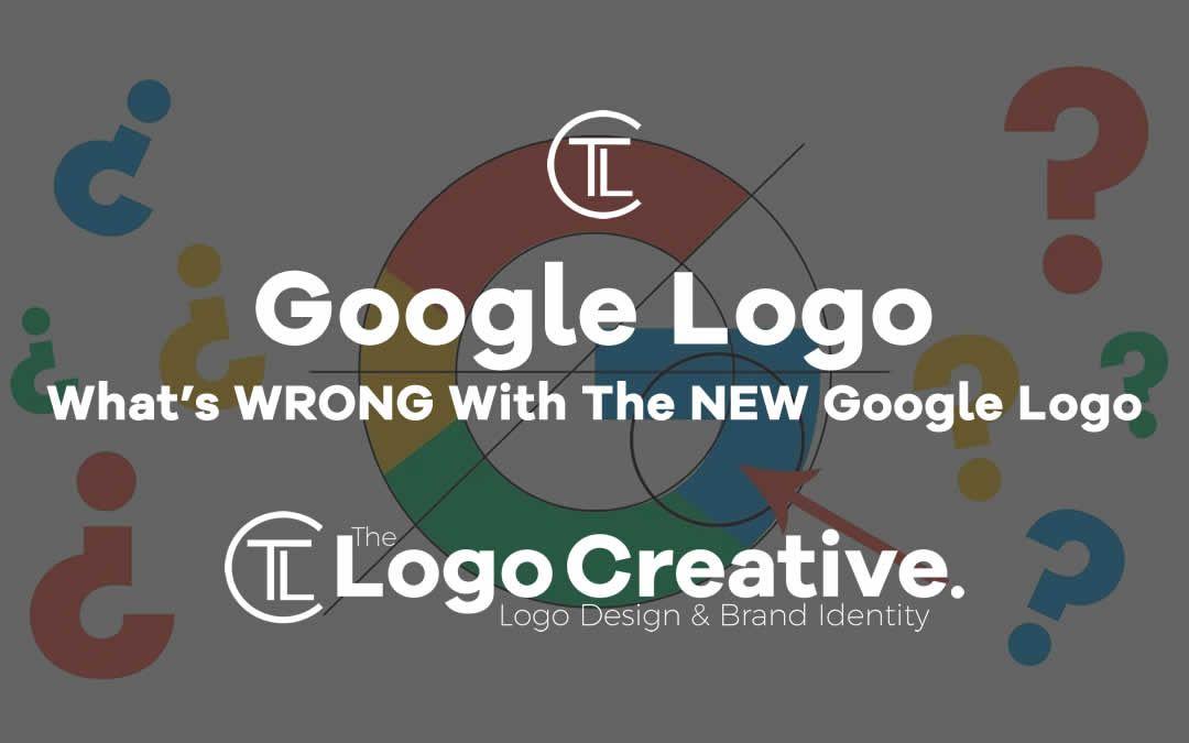 Wrong Logo - What's WRONG With The NEW Google Logo