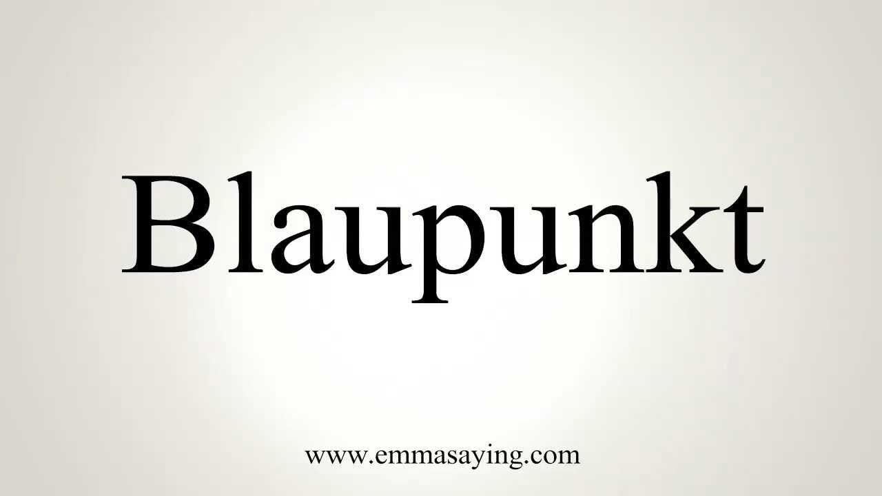 Blaupunkt Logo - How to Pronounce Blaupunkt