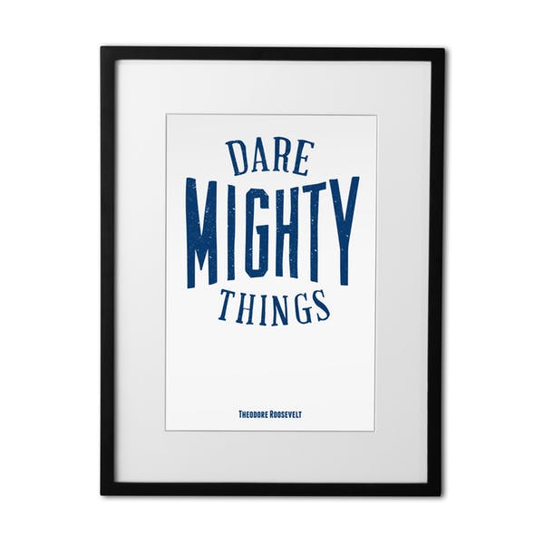 Huckberry Logo - Huckberry Dare Mighty Things Print | Huckberry