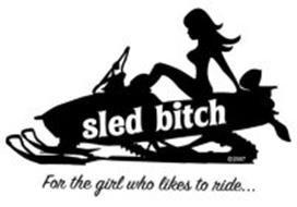 Sled Logo - SLED BITCH FOR THE GIRL WHO LIKES TO RIDE... Trademark of Marttila ...
