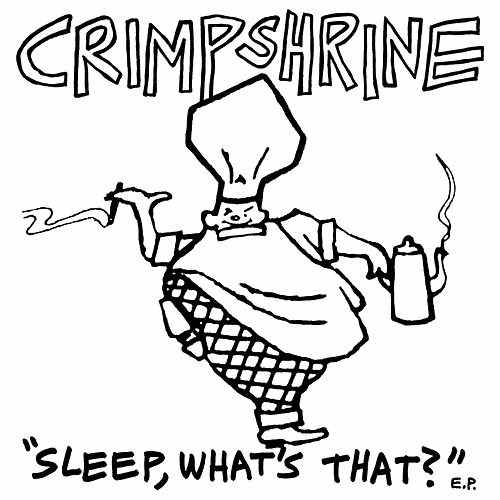 Crimpshrine Logo - Sleep, What's That? (EP) by Crimpshrine