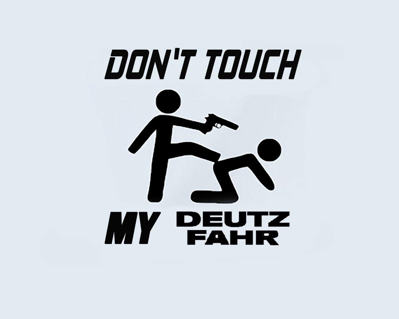 Duetz Logo - Don't Touch My Deutz Fahr Tractor Farm Machinery Sticker Film Logo