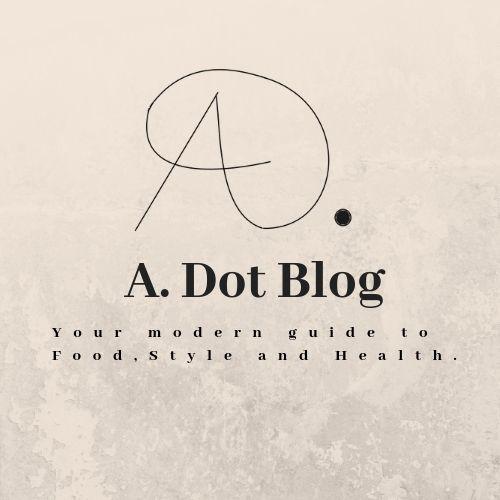 Dot.Blog Logo - A.Dot Blog – Your modern guide to food, style and health.