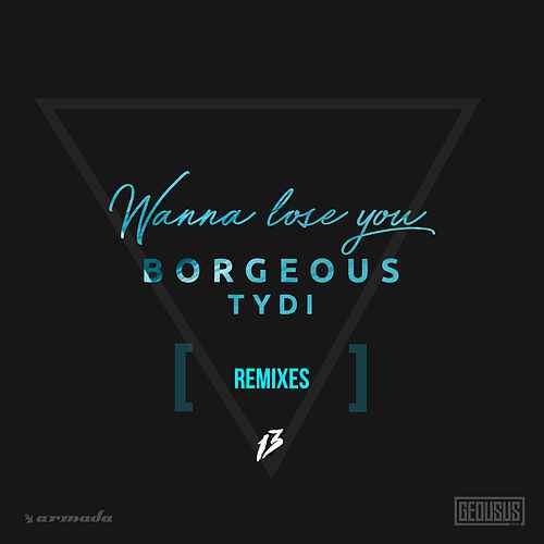 Borgeous Logo - Wanna Lose You (Remixes) (EP)