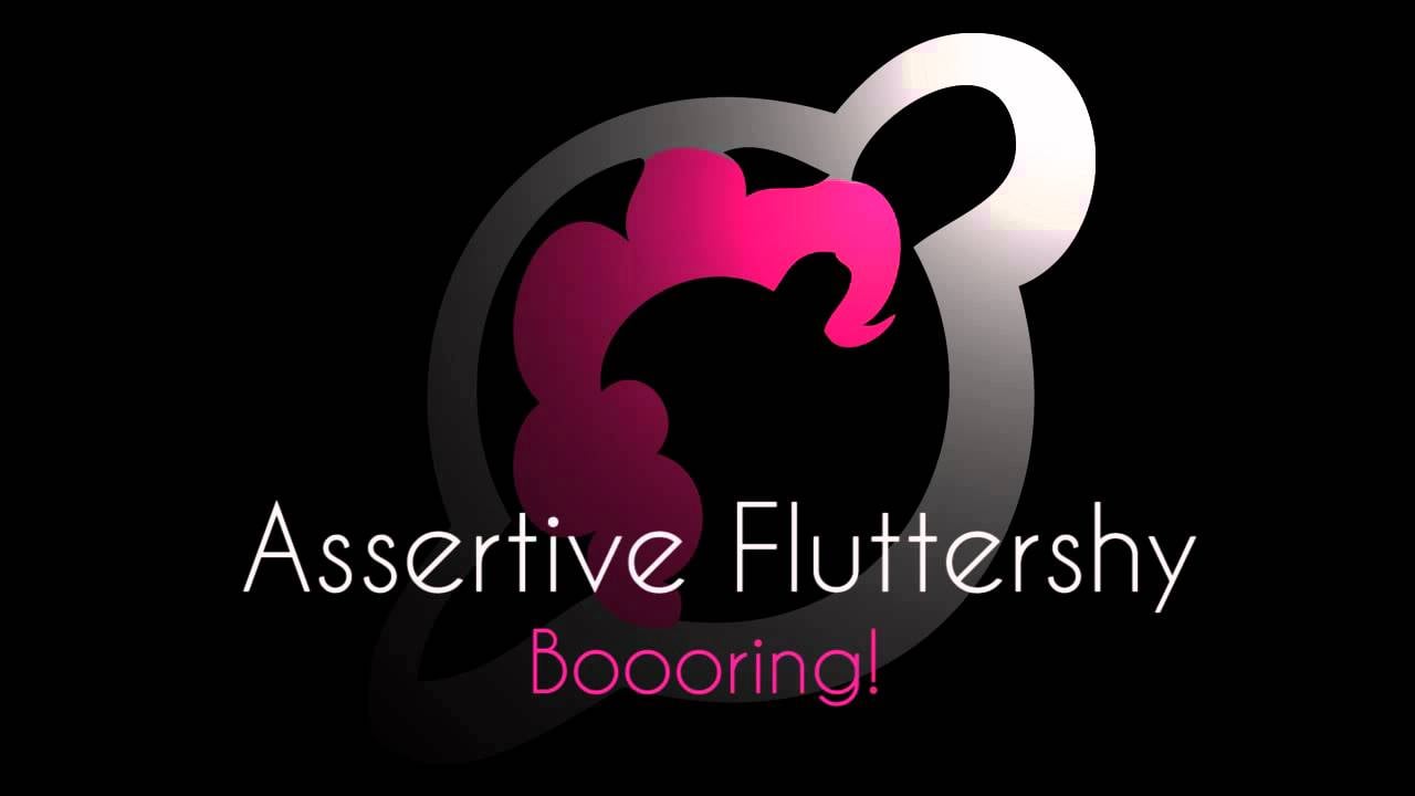 Fluttershy Logo - Assertive Fluttershy - Boooring! - YouTube