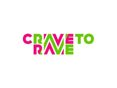 Rave Logo - Crave To Rave logo design by Alex Tass, logo designer | Dribbble ...