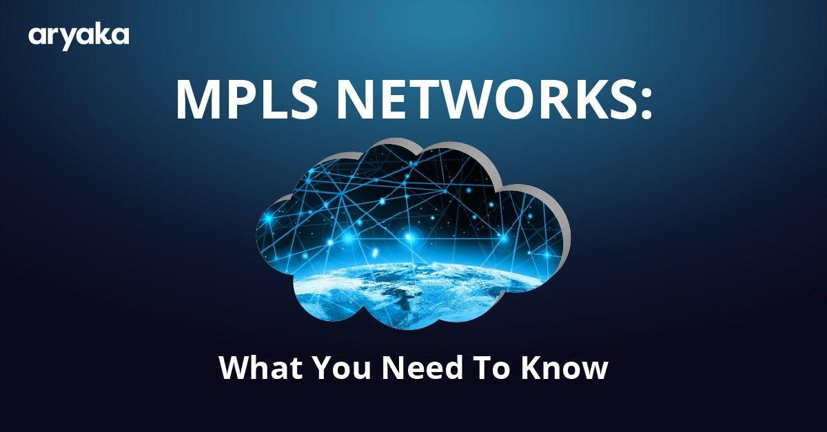 Aryaka Logo - MPLS Networks: What You Need to Know