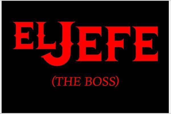 Jefe Logo - El Jefe (The Boss) Funny Text Logo Poster | TeeShirtPalace