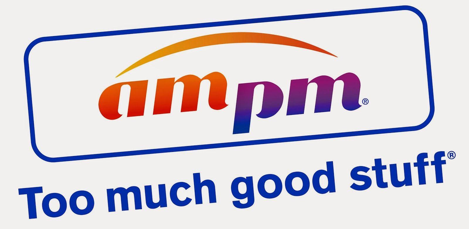 Ampm Logo - AM PM too much good stuff