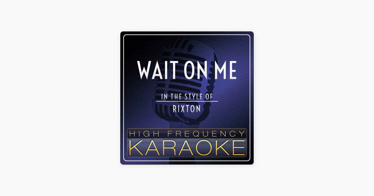 Rixton Logo - Wait On Me (Karaoke Version) [In the Style of Rixton] - Single by ...