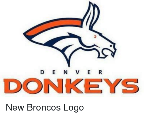 Bronco Logo - D E N v E R DONKEYS New Broncos Logo | Donkey Meme on ME.ME