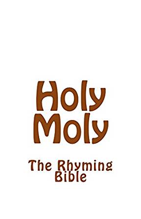 Rhyming Logo - Holy Moly: The Rhyming Bible edition by Jay Ross. Children
