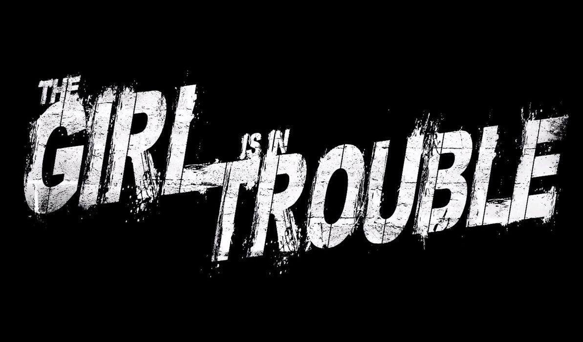 Trouble Logo - The Girl Is In Trouble logo - blackfilm.com/read | blackfilm.com/read