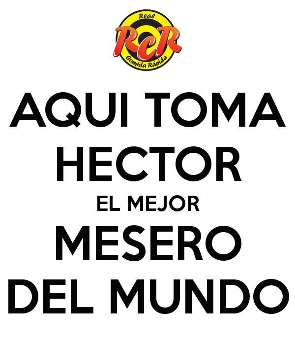 Mesero Logo - AQUI TOMA HECTOR EL MEJOR MESERO DEL MUNDO Poster | Patrick | Keep ...