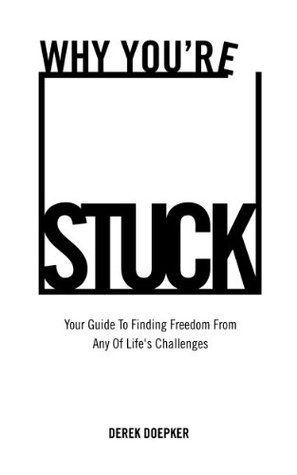 Doepker Logo - Why You're Stuck: Your Guide To Finding Freedom From Any Of Life's ...