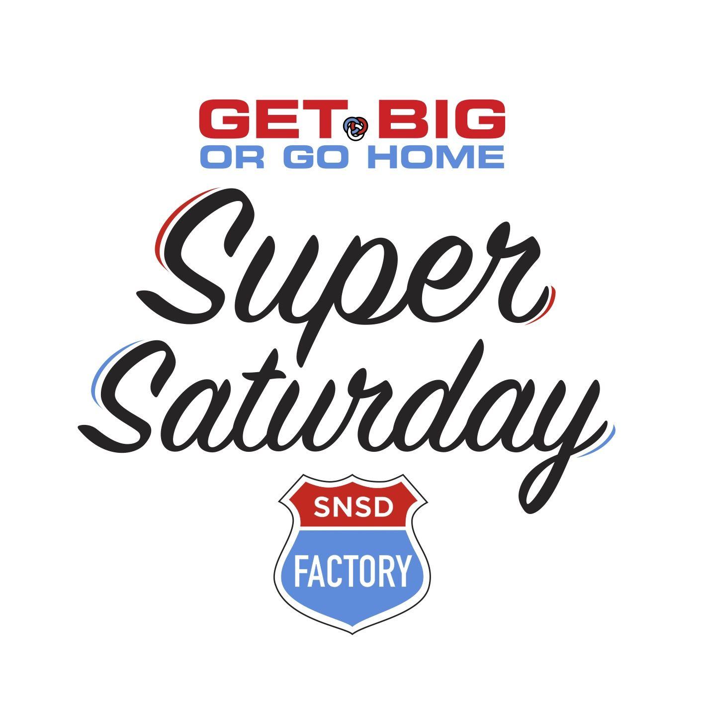 Saturday Logo - Super Saturday – Get Big or Go Home