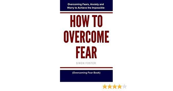 Overcome Logo - How to Overcome Fear: Overcoming Fears, Anxiety and Worry to Achieve ...