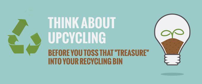 Upcycling Logo - Think About Upcycling Before You Toss That Treasure Into Your