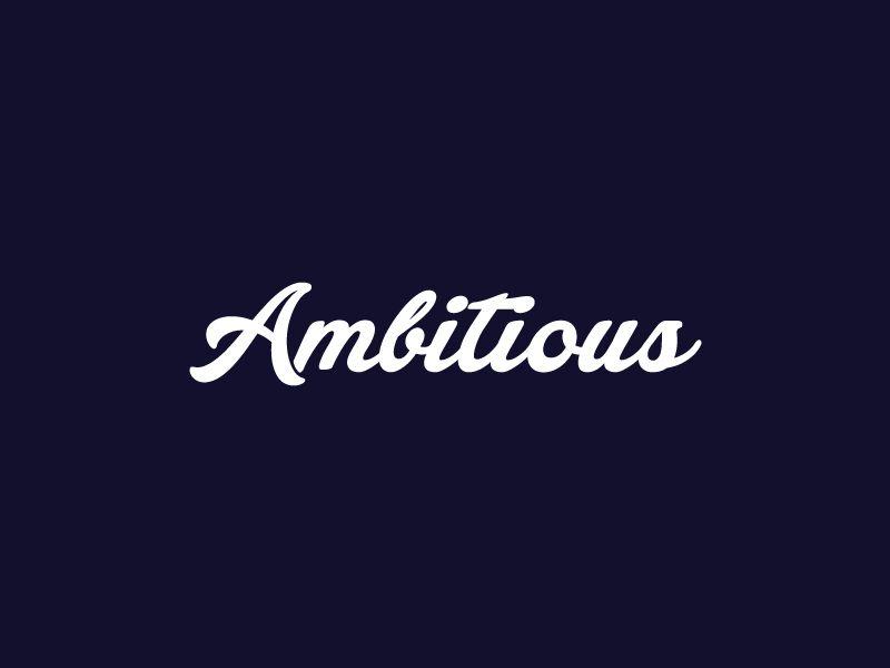 Ambitious Logo - Ambitous Logo by Wes Wilson | Dribbble | Dribbble