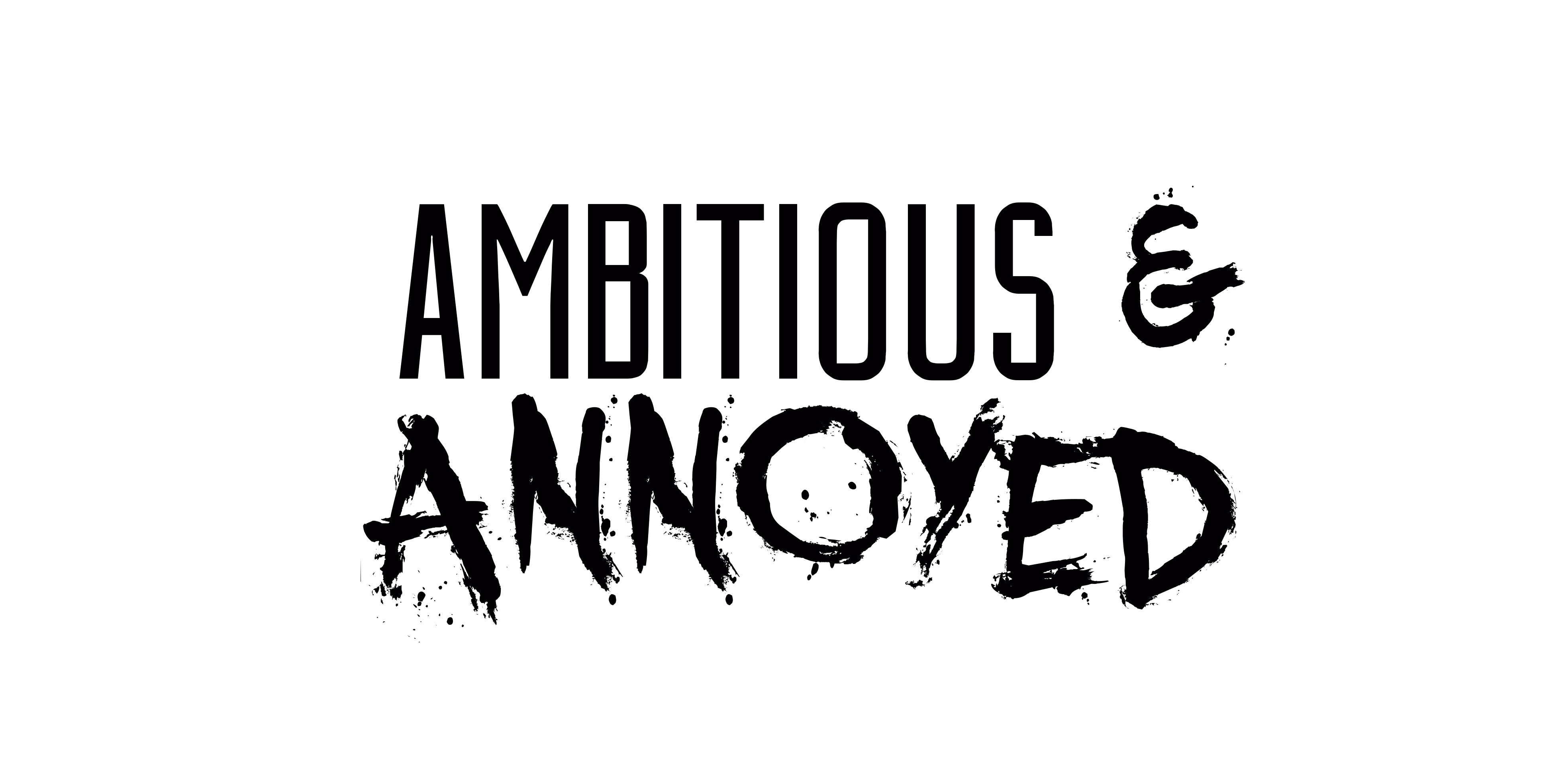 Ambitious Logo - Ambitious & Annoyed | Turning Annoyances into Fuel for Your Ambitions