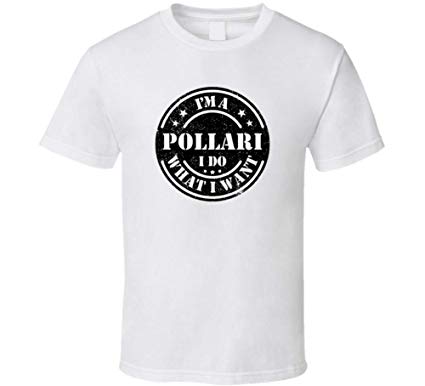 Pollari Logo - I'm a Pollari I Do What I Want Tee Funny Last Name Family Reunion ...