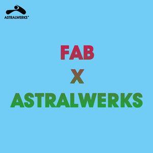Astralwerks Logo - Fab x Astralwerks Presents Werk Werk Werk on Spotify
