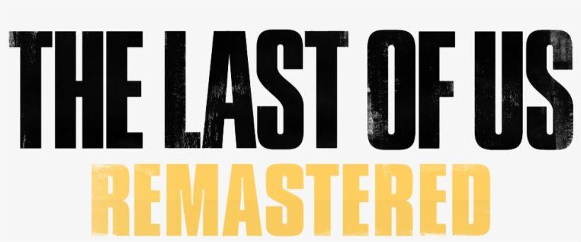 Remastered Logo - The Last Of Us Remastered Logo - Last Of Us Remastered Title PNG ...