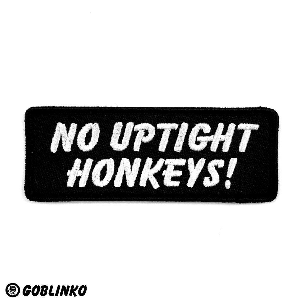 Uptight Logo - No Uptight Honkeys! Patch – GOBLINKO MEGAMALL