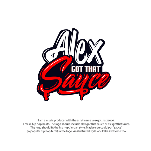 Sauce Logo - Design a fresh logo for Hip Hop Producer alexgotthatsauce. Logo