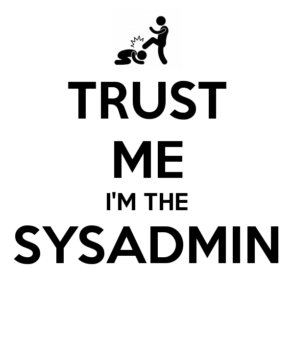 Sysadmin Logo - TRUST ME I'M THE SYSADMIN Poster | KJKKK | Keep Calm-o-Matic