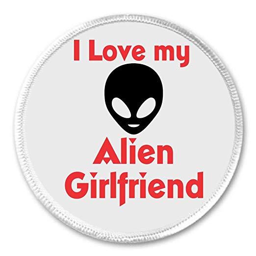 Extraterrestrial Logo - I Love my Alien Girlfriend 3 Sew On Patch