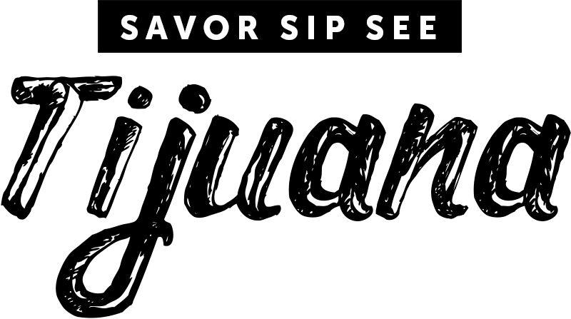 Tijuana Logo - Savor Sip See Tijuana - San Diego Magazine - March 2015 - San Diego ...