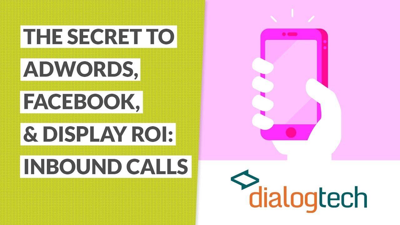 Dialogtech Logo - The Secret to AdWords, Facebook & Display ROI: Inbound Calls ...