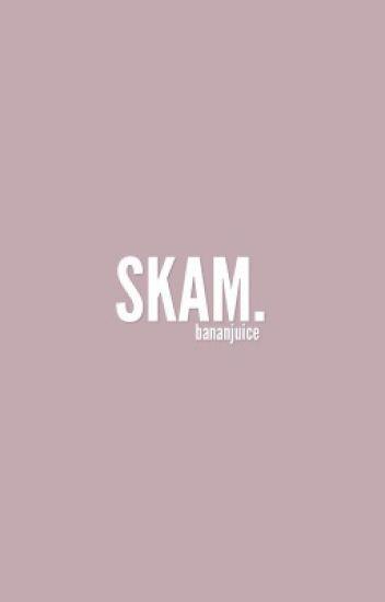 SKAM Logo - skam (english/swedish) - kallamigvadduvill - Wattpad