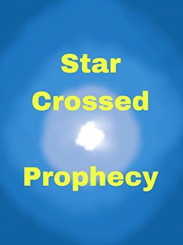 Star-Crossed Logo - Amazon.com: Star Crossed Prophecy eBook: Marcos Quiroz: Kindle Store