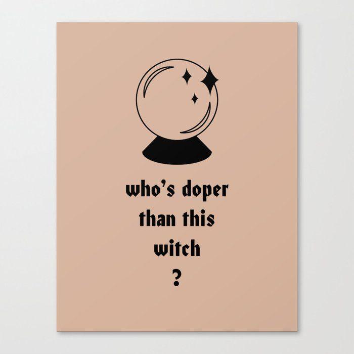 Doper Logo - who's doper than this witch Canvas Print