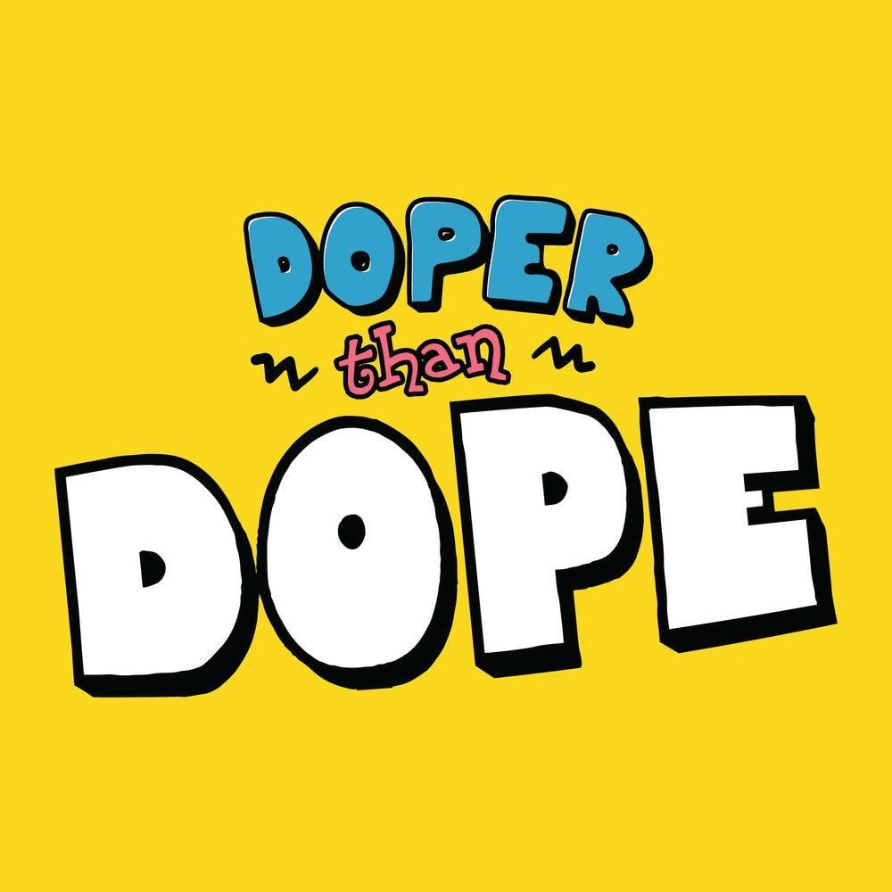 Doper Logo - DOPER THAN DOPE 2 — Adrienne Dawes