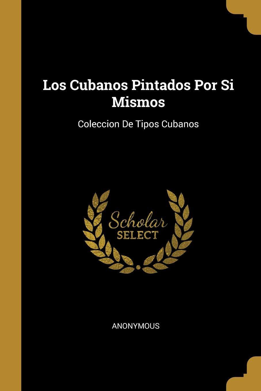 Pintados Logo - Los Cubanos Pintados Por Si Mismos: Coleccion de Tipos Cubanos ...