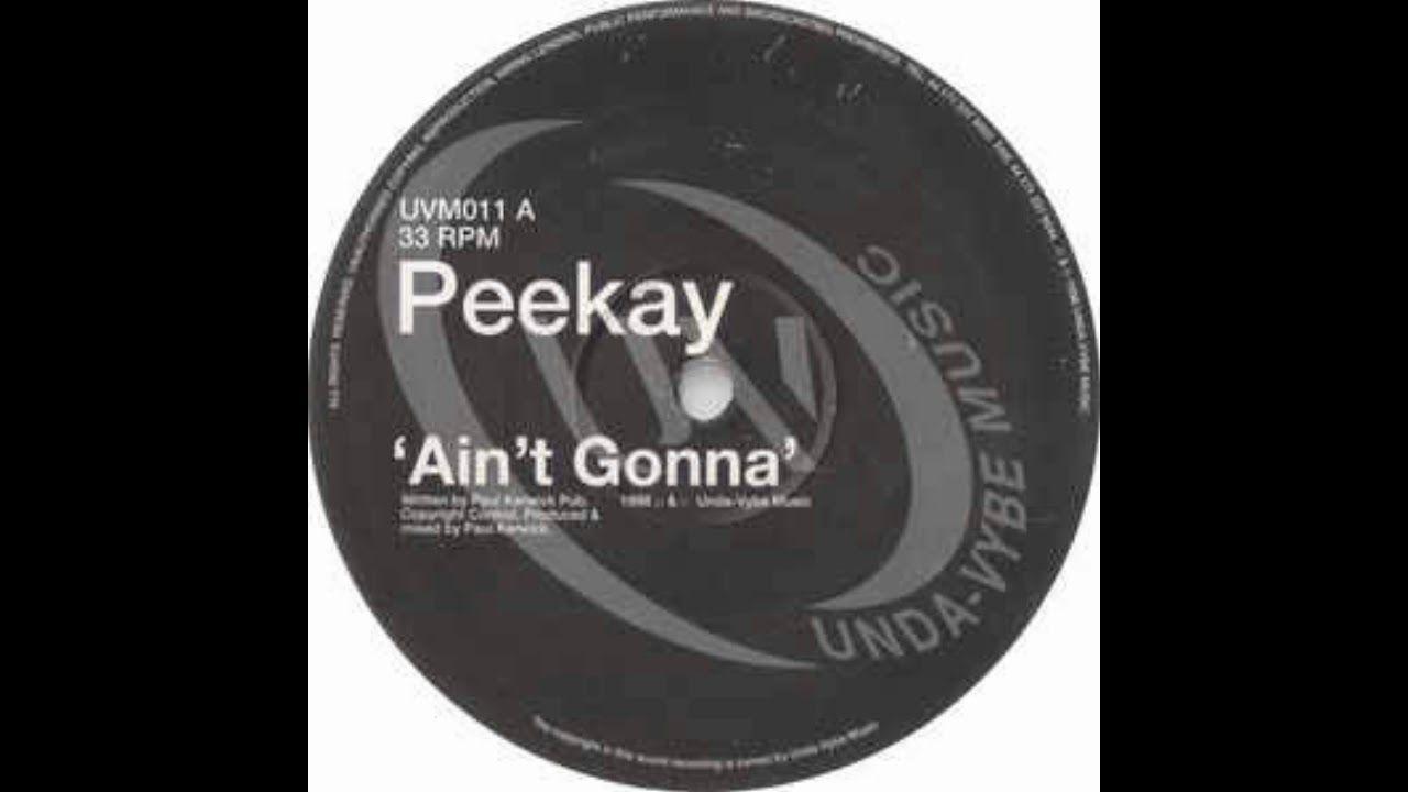 Peekay Logo - Peekay - Ain't Gonna - YouTube
