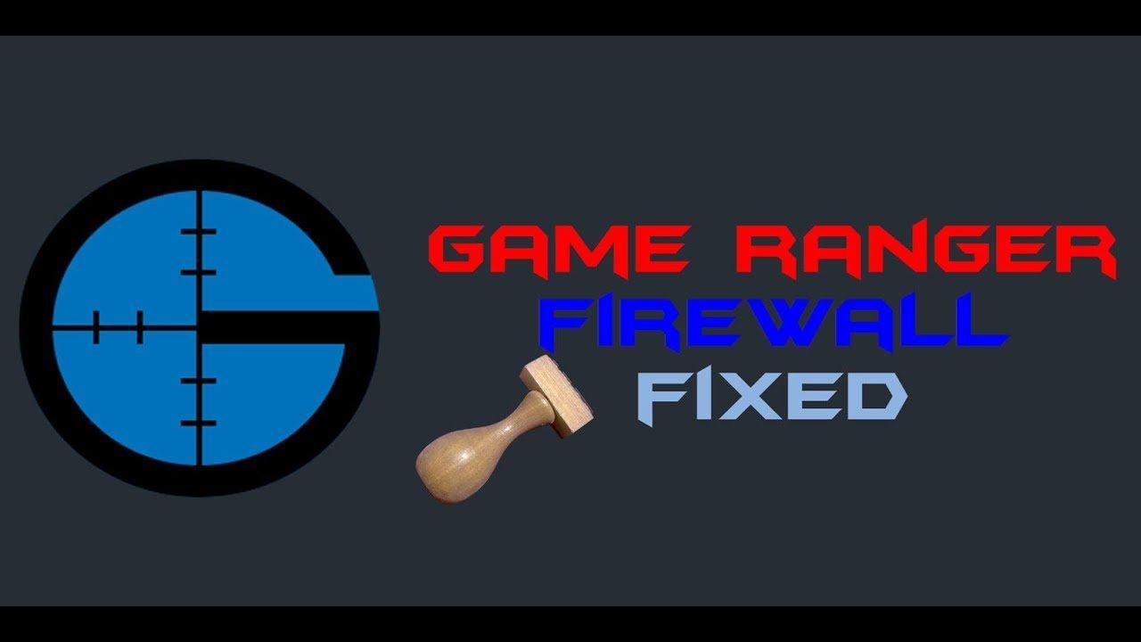 GameRanger Logo - how to fix firewall problem in gameranger 2018.. worked 100%
