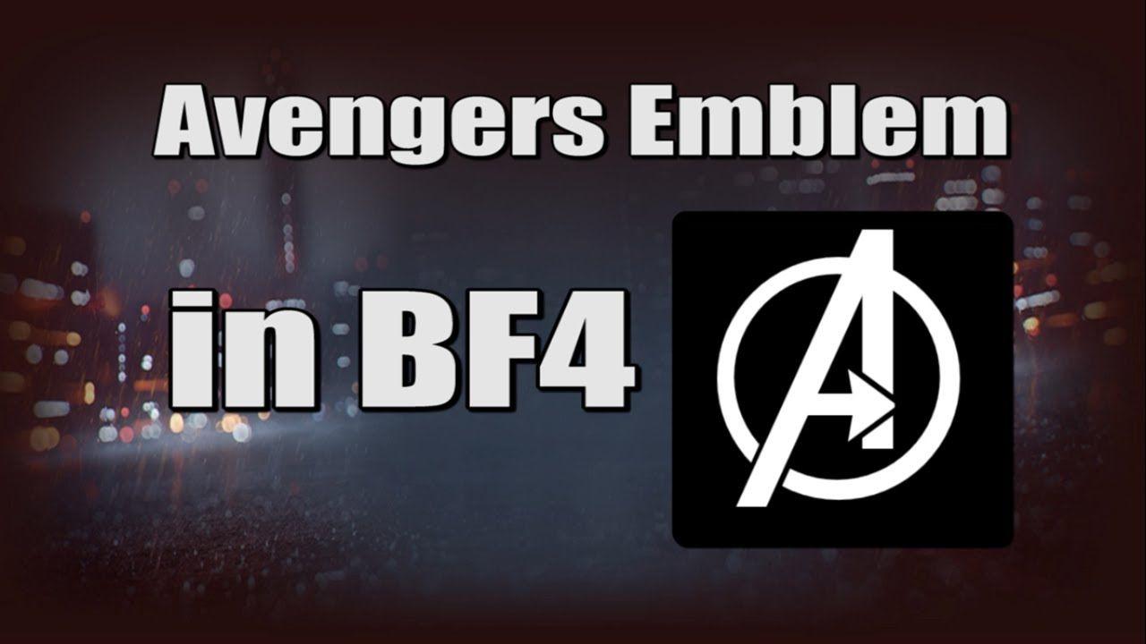 BF4 Logo - Avengers Emblem in BF4 - Battlefield 4 Emblem Creator - YouTube