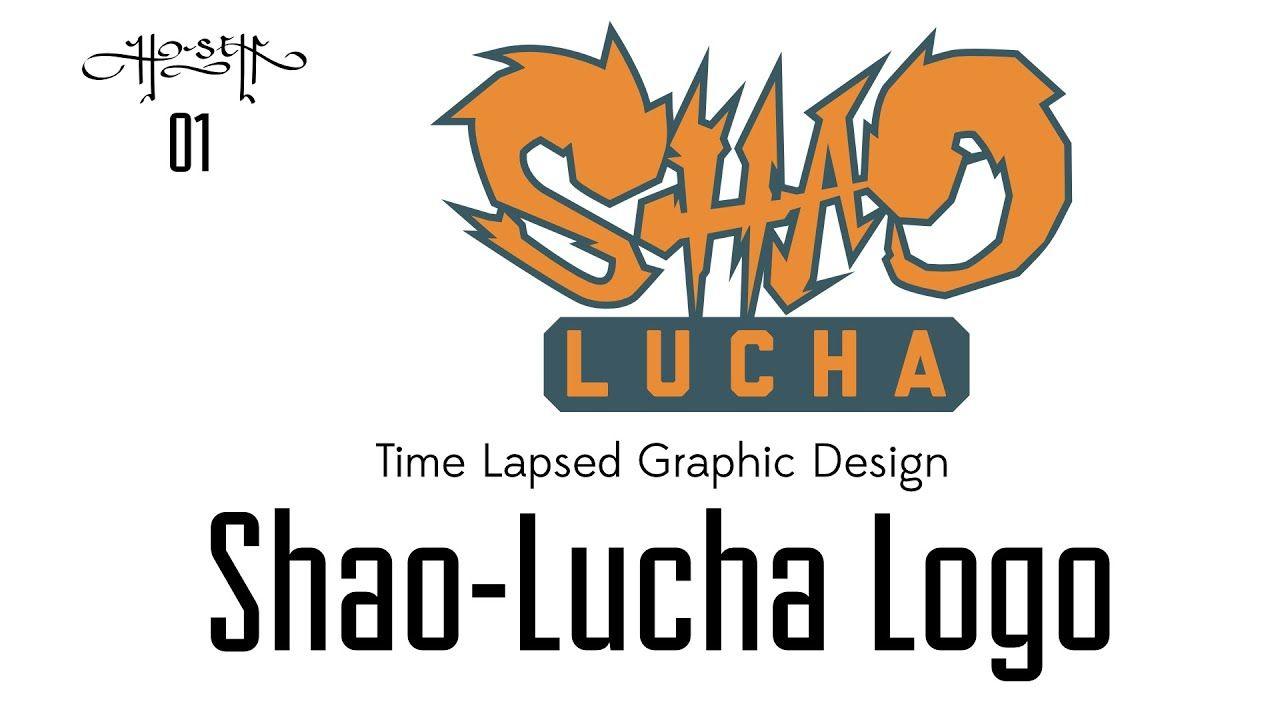 Shao Logo - Time Lapsed Graphic Design - Shao Lucha Logo - YouTube