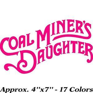 Daughter Logo - Coal Miner's Daughter Vinyl Decal Sticker Truck Window Laptop
